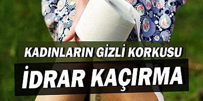 Kadınların gizli korkusu: İdrar kaçırma!