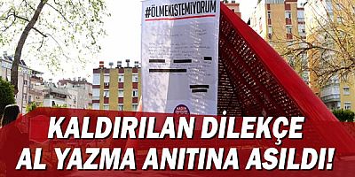 Kaldırılan dilekçe Al Yazma Anıtı’na asıldı