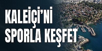 Kaleiçi’ni sporla keşfet
