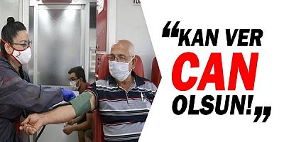 ‘Kan ver can olsun’ kampanyası sürüyor