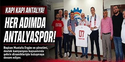 Kapı Kapı Antalya! Her Adımda Antalyaspor! 