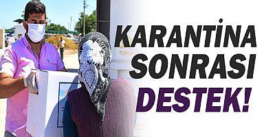 Karantina sonrası destek!