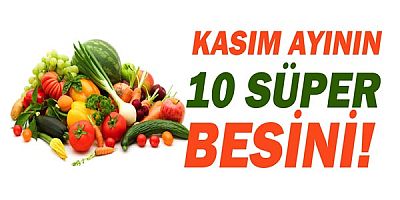 Kasım ayının 10 süper besini!
