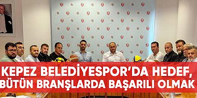 Kepez Belediyespor’da hedef, bütün branşlarda başarılı olmak 