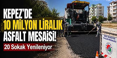 Kepez'de 10 Milyon Liralık Asfalt Mesaisi: 20 Sokak Yenileniyor