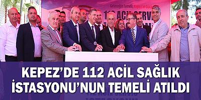 Kepez’de 112 Acil Sağlık İstasyonu’nun temeli atıldı