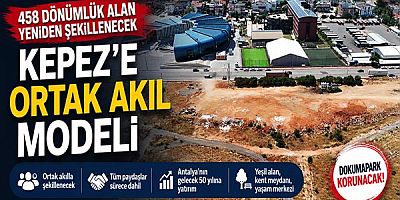 Kepez'de 458 Dönümlük Dokuma Alanı İçin Tarihi Süreç: 'Ortak Akıl' Modeli Devrede!