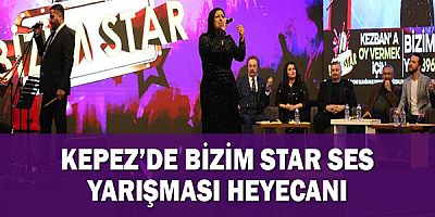 Kepez’de Bizim Star Ses Yarışması Heyecanı