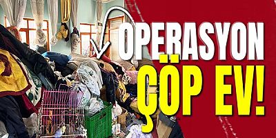 Kepez’de Çöp Ev Operasyonu