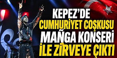 Kepez’de Cumhuriyet coşkusu maNga konseri ile zirveye çıktı