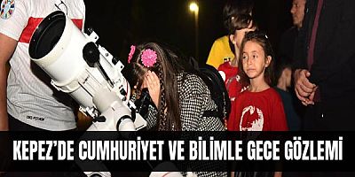 Kepez’de Cumhuriyet ve Bilimle Gece Gözlemi