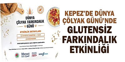 Kepez’de Dünya Çölyak Günü’nde glutensiz farkındalık etkinliği
