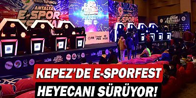 Kepez’de E-SPORFEST  heyecanı sürüyor!