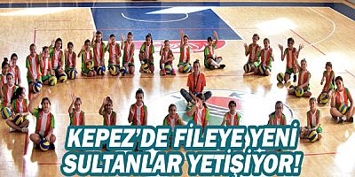 Kepez’de fileye yeni sultanlar yetişiyor!