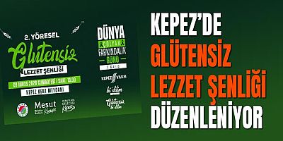 Kepez’de glütensiz lezzet şenliği düzenleniyor