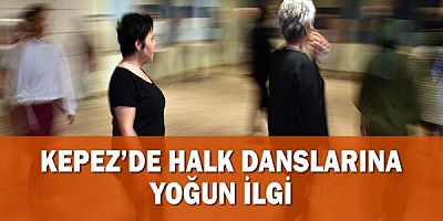 Kepez’de halk danslarına yoğun ilgi
