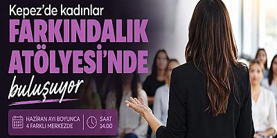 Kepez’de kadınlar ‘Farkındalık Atölyesi’nde buluşuyor