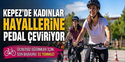 Kepez’de kadınlar hayallerine pedal çeviriyor