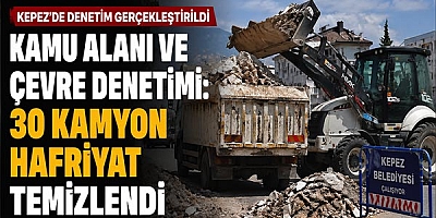 Kepez'de Kamu Alanı ve Çevre Denetimi: 30 Kamyon Hafriyat Temizlendi