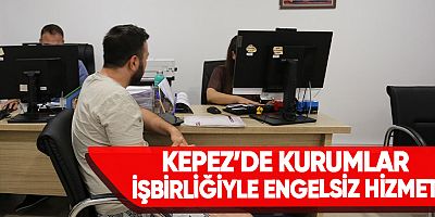 Kepez’de Kurumlar İşbirliğiyle Engelsiz Hizmet