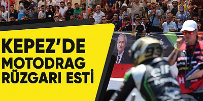 Kepez’de Motodrag rüzgarı esti