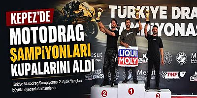 Kepez’de motodrag şampiyonları kupalarını aldı