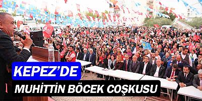 Kepez’de Muhittin Böcek coşkusu