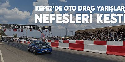 Kepez’de Oto Drag yarışları nefesleri kesti.