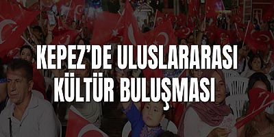 Kepez’de Uluslararası kültür buluşması 