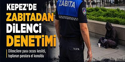 Kepez'de Zabıtadan Dilenci Denetimi