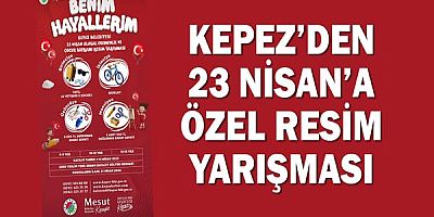 Kepez’den 23 Nisan’a özel resim yarışması