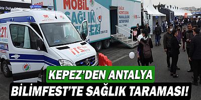 Kepez’den Antalya BilimFest’te sağlık taraması!