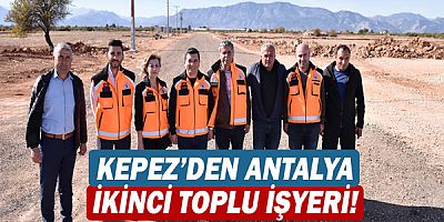 Kepez’den Antalya ikinci toplu işyeri!