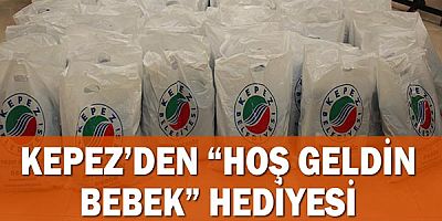 Kepez’den “Hoş Geldin Bebek” Hediyesi