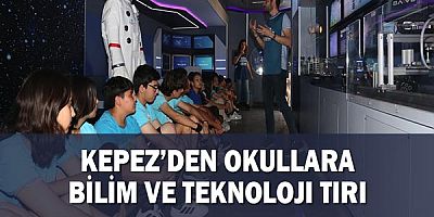 Kepez’den okullara bilim ve teknoloji tırı