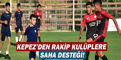 Kepez’den rakip kulüplere saha desteği!
