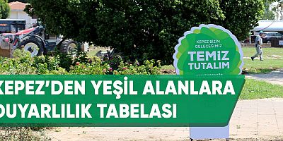 Kepez’den yeşil alanlara duyarlılık tabelası