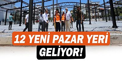 Kepez’e 12 yeni pazar!