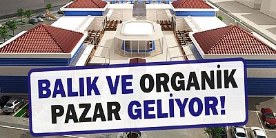 Kepez’e Balık ve Organik Pazar geliyor!