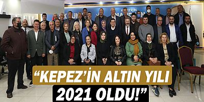 Kepez’in altın yılı 2021 oldu!