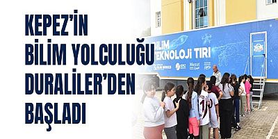 Kepez’in Bilim Yolculuğu Duraliler’den başladı