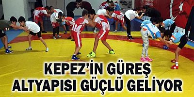 Kepez’in güreş altyapısı güçlü geliyor
