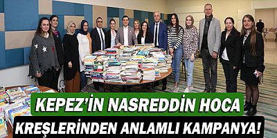 Kepez’in Nasreddin Hoca Kreşlerinden anlamlı kampanya!
