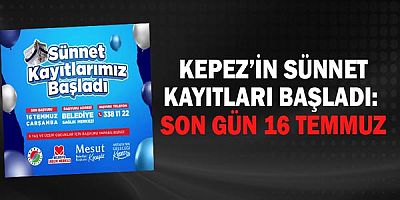 Kepez’in sünnet kayıtları başladı: Son gün 16 Temmuz