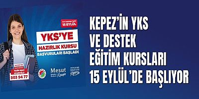 Kepez’in YKS ve Destek Eğitim Kursları 15 Eylül’de başlıyor