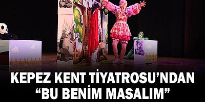 Kepez Kent Tiyatrosu’ndan “Bu Benim Masalım”