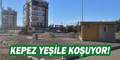Kepez yeşile koşuyor!