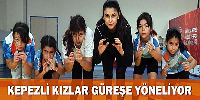 Kepezli kızlar güreşe yöneliyor