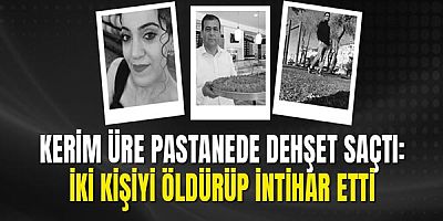 Kerim Üre Pastanede Dehşet Saçtı: İki Kişiyi Öldürüp İntihar Etti