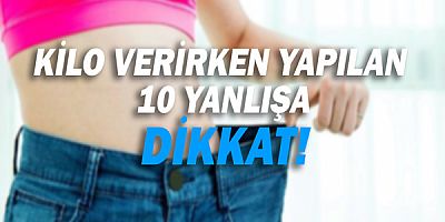 Kilo verirken yapılan 10 yanlışa dikkat!